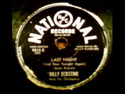 "Last Night (And Now Tonight Again)" - Billy Eckstine & His Orchestra (1945 National)