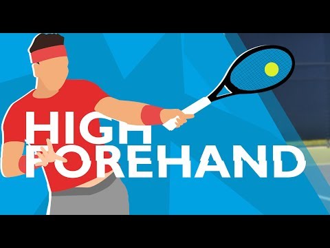 The HIGH Forehand - How to Handle the HIGH BALL
