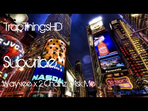 Wayvee x 2 Chainz - Ask me