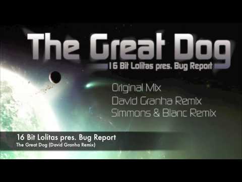 16 Bit Lolitas pres. Bug Report - The Great Dog (David Granha Remix)