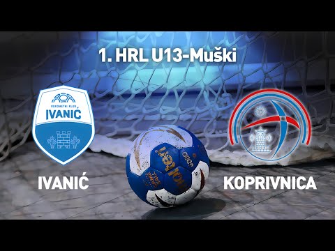 RK Ivanić-Grad vs RK Koprivnica |1. HRL U13-Muški (Završnica Skupina A)