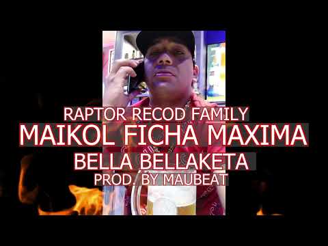🔥Bella Bellaketa - Maikol Ficha Máxima - Raptor Record Family - Produce Maubeat 🔥