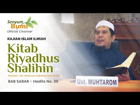 SYARAH KITAB RIYADHUS SHALIHIN - BAB SABAR, Hadits No. 30