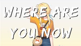 Lost Frequencies ft Calum Scott - Where Are You Now [Nightcore] (Lyrics)