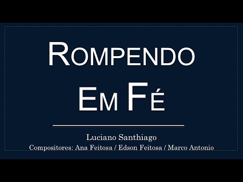 Rompendo Em Fé video