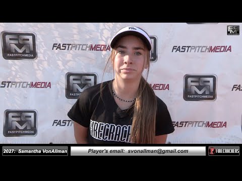 2027 Samantha Von Allman 4.0 GPA - Outfielder & Second Base Softball Skills Video - Firecrackers EP