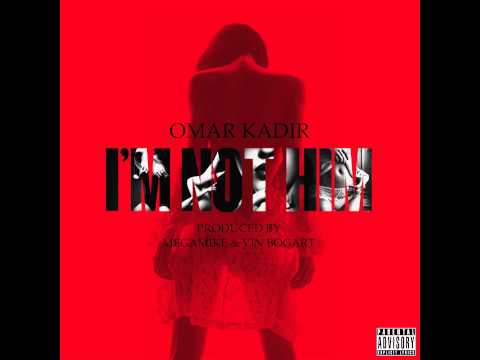 Omar Kadir - I'm Not Him (produced by Megamike & Vin Bogart)