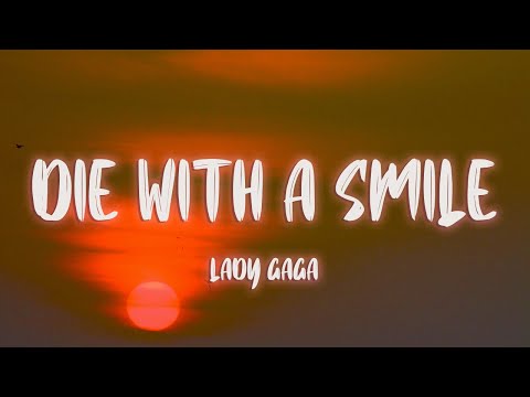 Lady Gaga, Bruno Mars - Die With A Smile (Lyrics)