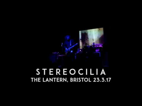 Stereocilia - Live at The Lantern, Bristol. 23/03/2017