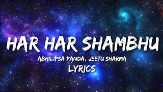 Har Har Shambhu Shiv Mahadeva (Lyrics) | Abhilipsa Panda, Jeetu Sharma | #TRP