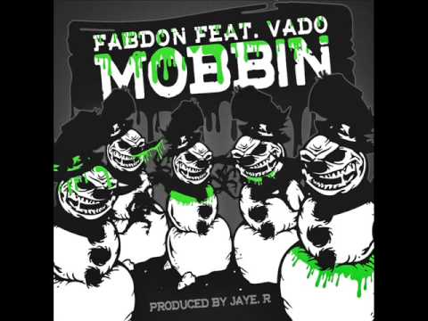 FABDON FEAT VADO - MOBBIN - NEW - NO TAGS - NEW