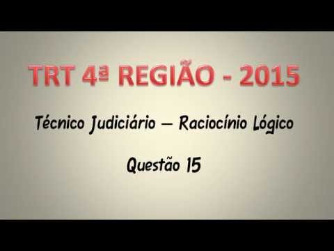 TRT4   2015   Técnico Judiciário   Questão 15   Raciocínio Lógico
