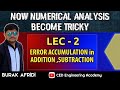 Lec 2 Error Accumulation In Addition Subtraction Numerical Analysis WITH C By SA BHATTI Burak