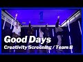 [THE FIRST 合宿クリエイティブ審査] Good Days / Team B (ジュノン、リョウキ、シュンスケ、ラン、リュウヘイ)
