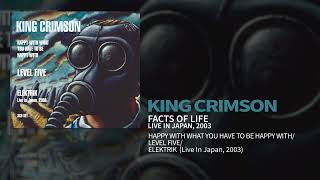 King Crimson - Facts Of Life - Live In Japan, 2003 (Happy.../Level Five/EleKtriK)