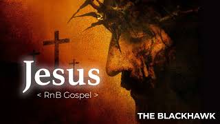 Jesus  - The Blackhawk