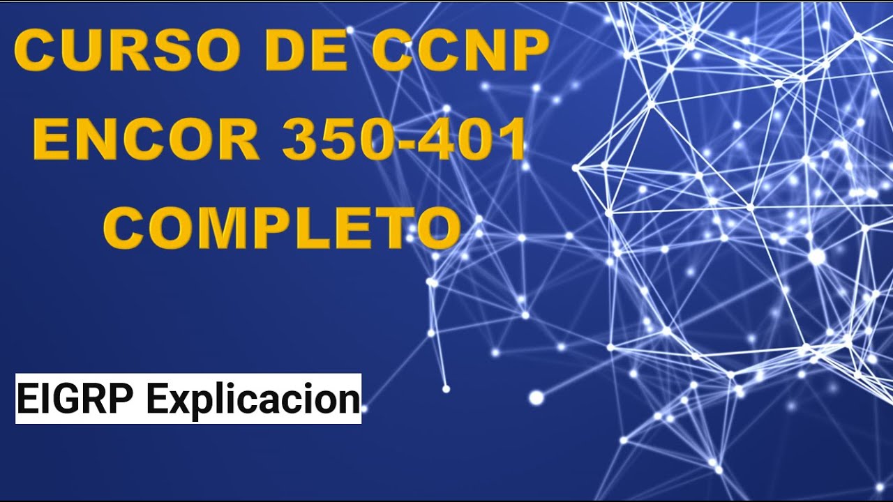 15: Curso de CCNP ENCOR (350-401): EIGRP Explicacion