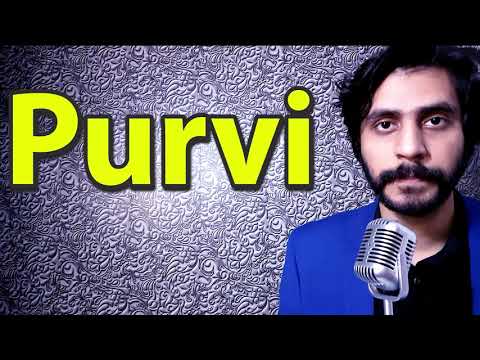 How To Pronounce Purvi