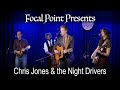 Focal Point Presents   Chris Jones and the Night Drivers August 25 2023