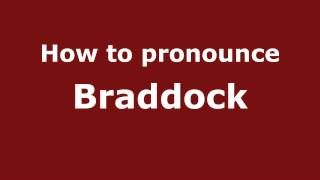 How to pronounce Braddock