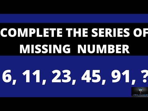 COMPLETE THE SERIES OF MISSING  NUMBER 6, 11, 23, 45, 91, ?