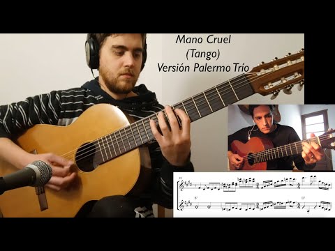 Mano Cruel (Tango) - Versión Bartolome Palermo Trío - Transcripción para Guitarra con Partitura