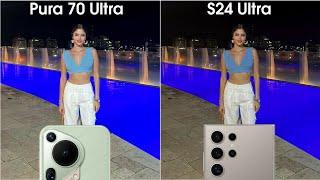 Huawei Pura 70 Ultra vs Samsung Galaxy S24 Ultra Night Mode Camera Test