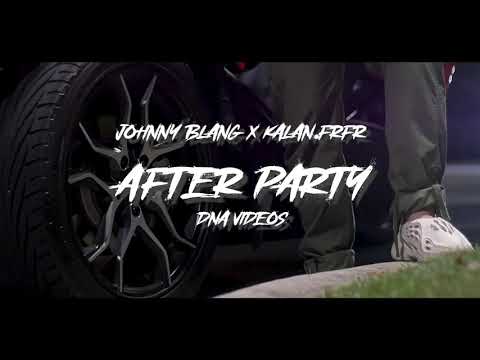 “After Party” Johnny Blang x Kalan.frfr