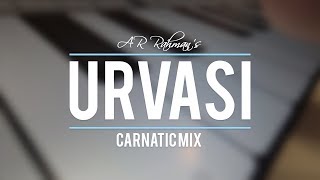 AR Rahman&#39;s Urvasi - Carnatic Mix