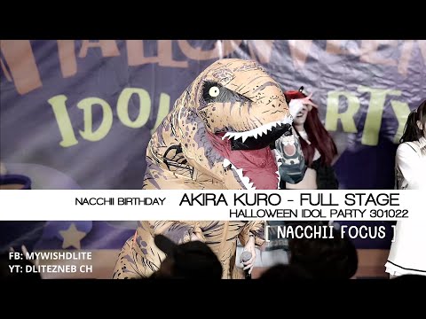 [NACCHII Focus] AKIRA KURØ - Nacchii Birthday Stage I HALLOWEEN IDOL PARTY 301022