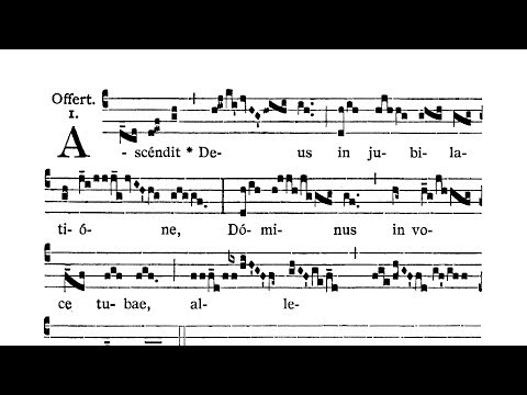 Dominica post Ascensionem (Sunday after the Lords Ascension) - Offertorium (Ascendit Deus)