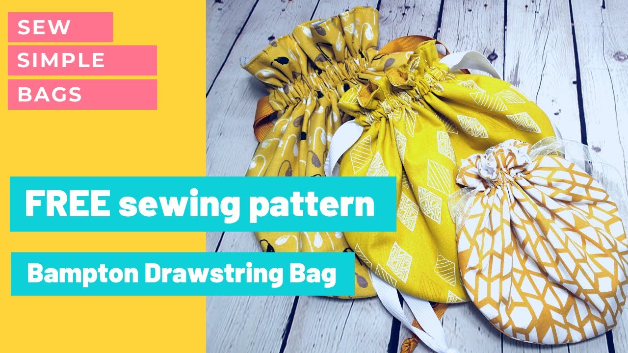 Introducing the FREE Bampton Drawstring Bag pattern, easy sewing for beginners