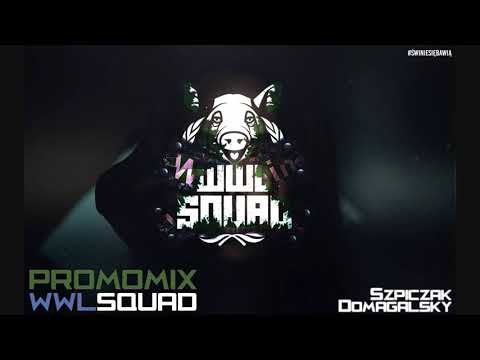 Domagalsky & Szpiczak - PROMO MIX WWL SQUAD