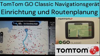 TomTom Go Classic Navigationsgerät : Einrichtung und erste Route