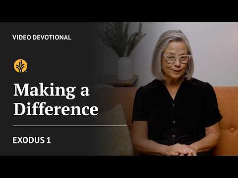 Making a Difference | Exodus 1 | Our Daily Bread Video Devotional