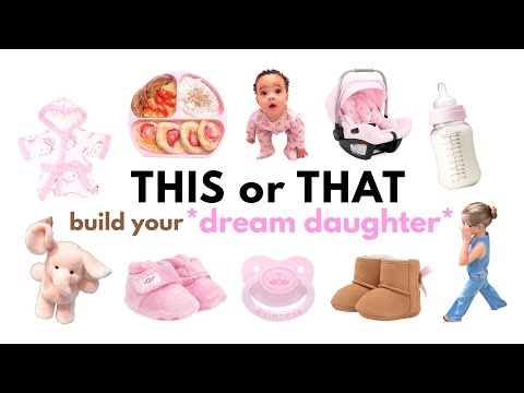 THIS or THAT build your *DREAM DAUGHTER* 👧🍼🎀🧸