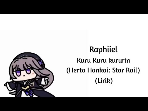 Raphiiel - Kuru Kuru Kururin (Herta Honkai: Star Rail) | Lyrics