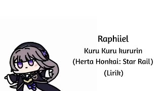 Raphiiel - Kuru Kuru Kururin (Herta Honkai: Star Rail) | Lyrics