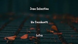 Joan Sebastian • Un Cacahuate • Letra