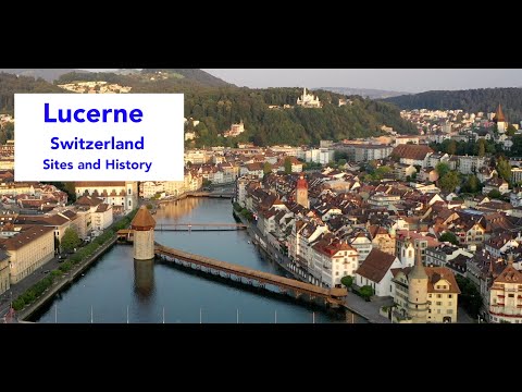 Lucerne, Switzerland:  Sites and History