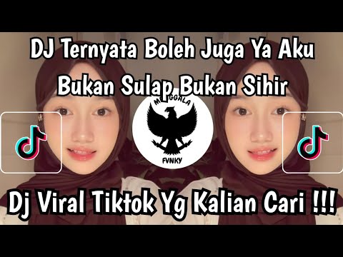 DJ TERNYATA BOLEH JUGA YA AKU BUKAN SULAP BUKAN SIHIR - SPONTAN TANPA UHUY REMIX VIRAL TIKTOK