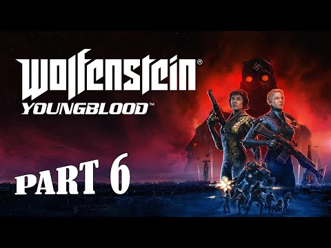 Wolfenstein: Youngblood Gameplay Walkthrough Part 6 PC - No Commentary (FULL GAME)