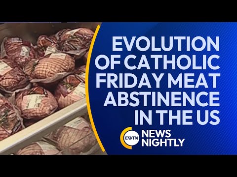 From 1966 to Now: The Evolution of Catholic Friday Meat Abstinence in the US | EWTN News Nightly