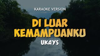 Download lagu DI LUAR KEMAMPUANKU - UKAYS | LAGU ROCK KAPAK MALAYSIA 90AN | Karaoke Lagu Lawas No Vocal mp3 Download lagu DI LUAR KEMAMPUANKU - UKAYS | LAGU ROCK KAPAK MALAYSIA 90AN | Karaoke Lagu Lawas No Vocal mp3