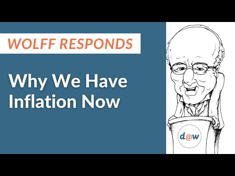 Wolff Responds: Why We Have Inflation Now