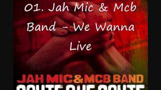 Jah Mic & Mcb Band - We Wanna Live
