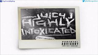 Juicy J - Always High (Feat. Wiz Khalifa) [Highly Intoxicated]