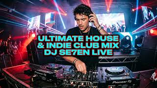 The Ultimate Indie & House Clubber 2026 Mix DJ Se7en Live