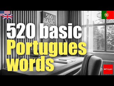 Portugues basic vocabulary 520 revised edition | Passive listening | Second Foreign Language