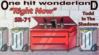ONE HIT WONDERLAND: &quot;Right Now&quot; by SR-71